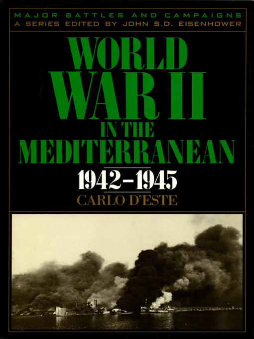 Title details for World War II in the Mediterranean, 1942-1945 by Carlo D'Este - Available